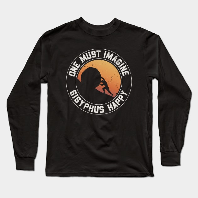 Sisyphus Happy - The Myth of Sisyphus Long Sleeve T-Shirt by Krishnansh W.